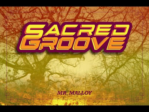 Sacred Groove - Mr. Malloy | In Groove we Trust - 2022 |