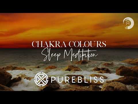 SUNDAY CHILL PICK: Chakra Colours - Sleep Meditation [PureBliss]