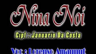 Download lagu NINA NOI Lorenso Amaunut Lagu Timor Terbaru mp3