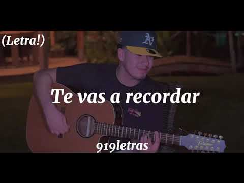 Te vas a recordar - Erick B-Letra