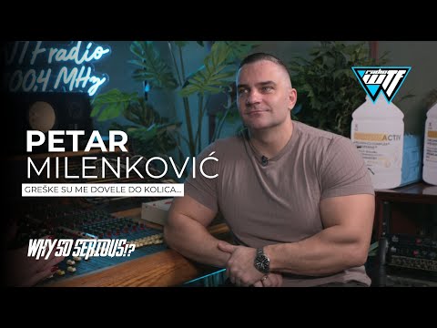 PETAR MILENKOVIC - GRESKE SU ME DOVELE DO KOLICA... | WHY SO SERIOUS!? [WTF RADIO]