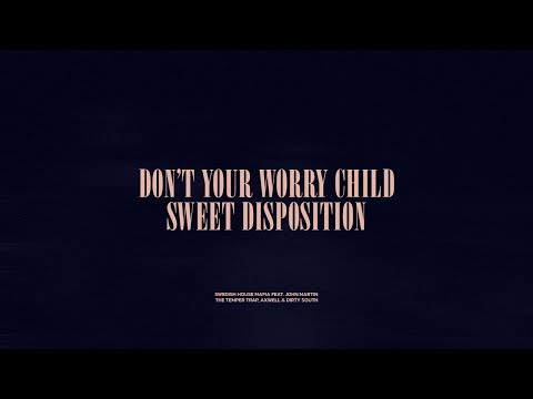 Don't You Worry Child / Sweet Disposition
