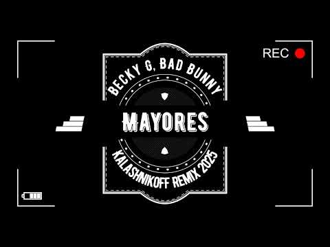 Becky G, Bad Bunny - Mayores (KalashnikoFF Remix 2025)