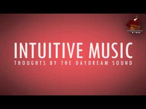 Intuitive Music Thoughts on the Creative Process