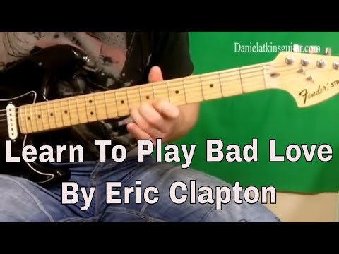 How To Play Bad Love (by Eric Clapton)