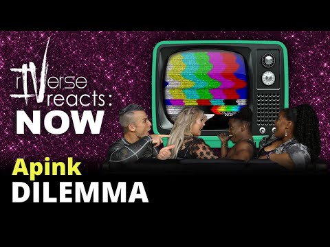 rIVerse Reacts: NOW - Dilemma by Apink (MV Reaction)
