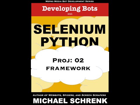 Project 02 Developing Bots With Selenium Python The Framework