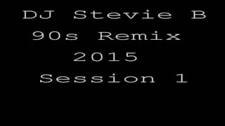 Dj Stevie B Merseyside  90s Remix 2015 Session 1