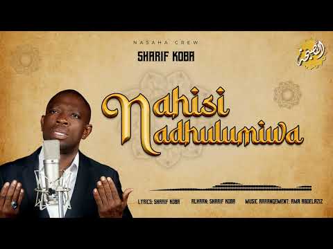 NASAHA CREW ft Sharif Koba - Nahisi Nadhulumiwa  (official audio)