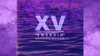XV - Swervin (Lunice remix) (chopped &amp; screwed)