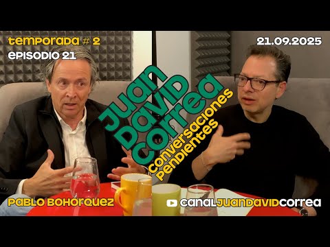 Juan David Correa - Conversaciones pendientes. Con Pablo Bohorquez.