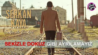 Serkan Kaya - Sekiz İle Dokuz (Official Karaoke)