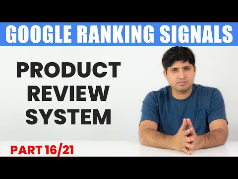 Product Review System | Part 16 | Google Ranking Signals Explained | Google Ranking Factors