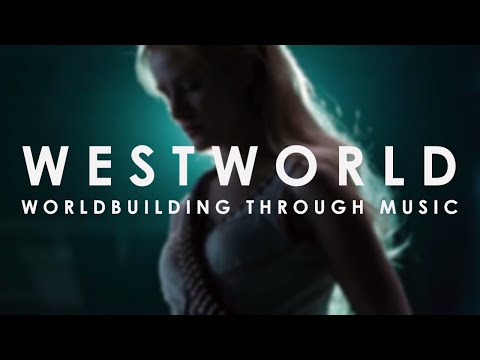 Westworld | Worldbuilding Through Music