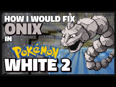 How I Would Fix Onix in Pokémon Black & White 2