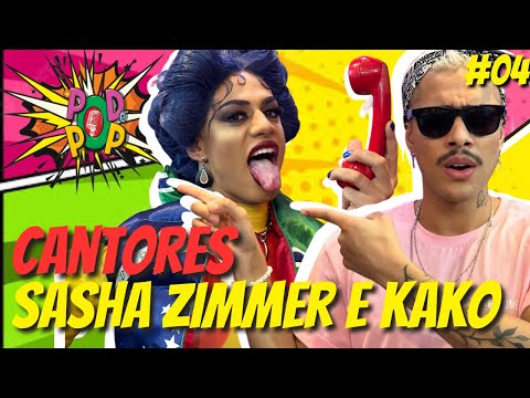 SASHA ZIMMER E KAKO | Podcast O Pod é Pop #4