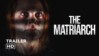 The Matriarch (2024) - Horror Film Trailer