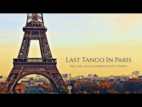 Last Tango In Paris,  Michael Allen Harrison Solo Piano