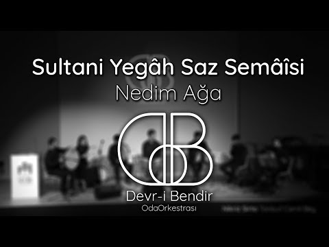 DB Oda Orkestrası - Sultaniyegah Saz Semaisi / Nedim Ağa