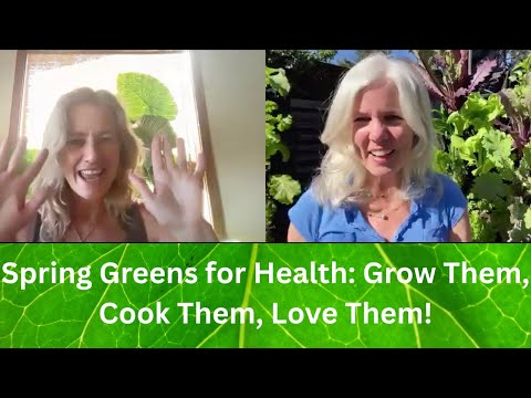 Spring Greens for Health: Grow Them, Cook Them, Love Them!