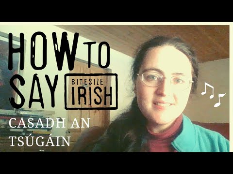 How to say "Casadh an tSúgáin", a famous song in Irish