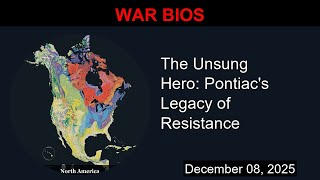 The Unsung Hero: Pontiac's Legacy of Resistance | War Bios