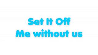 Set it Off- Me without Us (Lyrics)