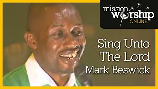 Mark Beswick - Sing Unto The Lord