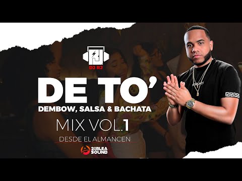 DJ RJ - DE TO' MIX VOL.1 - DEMBOW, BACHATA & SALSA