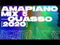 Amapiano Mix 5 2020 — Quasso — JazziDisciples, Major League Djz, Kota Embassy, Tyler ICU, Vigro Deep
