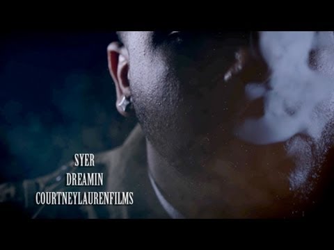 Syer - Dreamin [be sure to watch in 1080p] [MUSIC VIDEO]