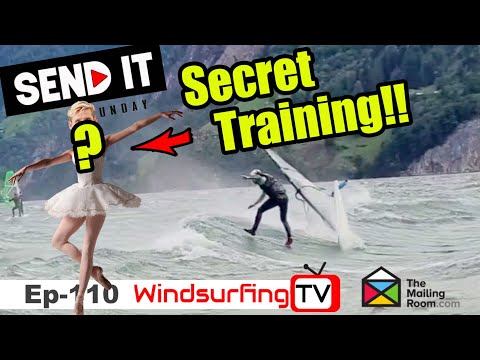 Ballet Training for Top 5 Windsurfer -  #110 – Send it Sunday