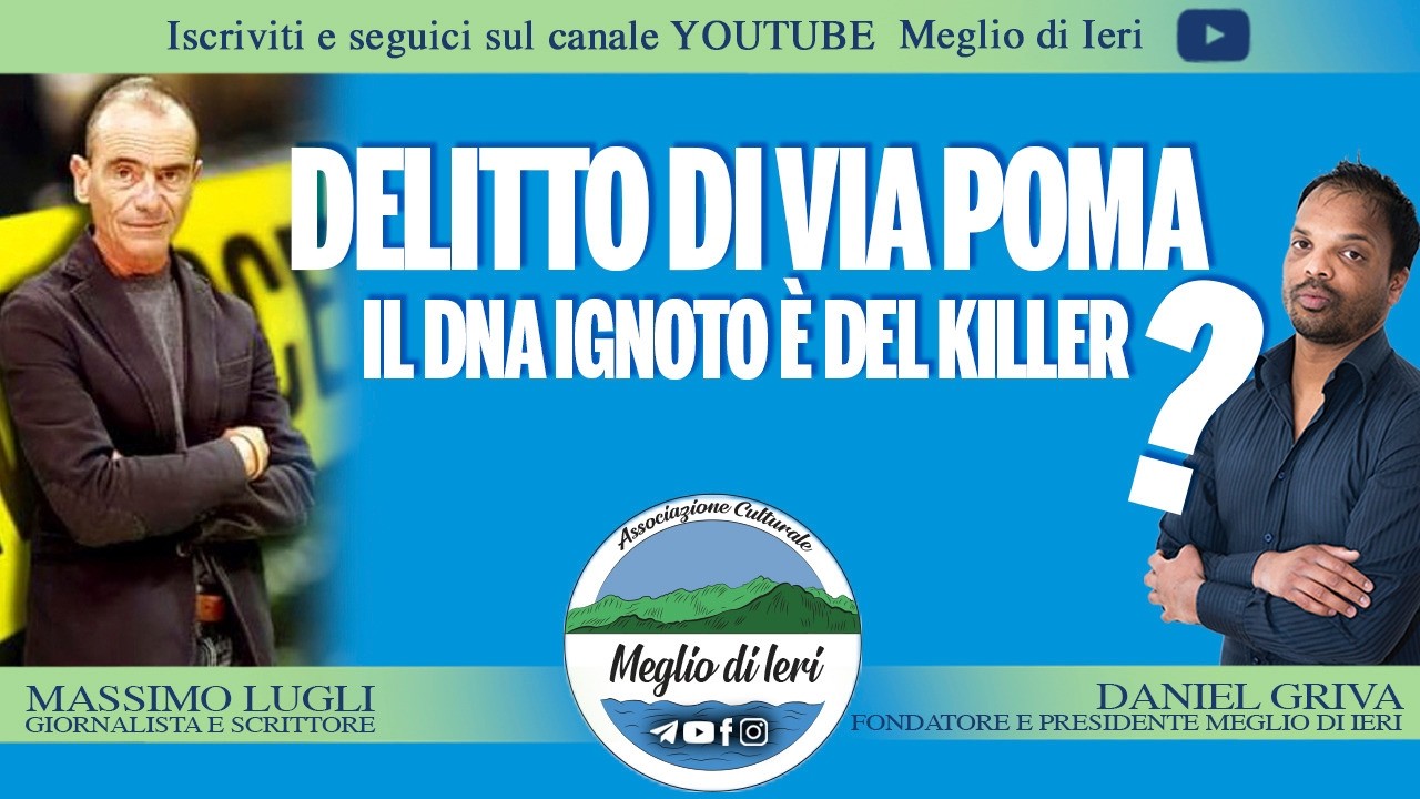 Delitto di Via Poma, il dna ignoto è del killer? - MASSIMO LUGLI - Giornalista