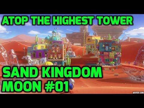 Super Mario Odyssey - Sand Kingdom Moon #01 - Atop the Highest Tower