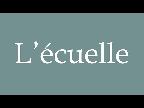 How to Pronounce ''L'écuelle'' (Bowl) Correctly in French