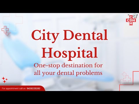 One-stop destination for all your dental problems | City Dental Hospital