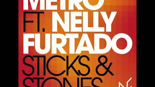 Nelly Furtado – Sticks &amp; Stones (Feat. Metro)
