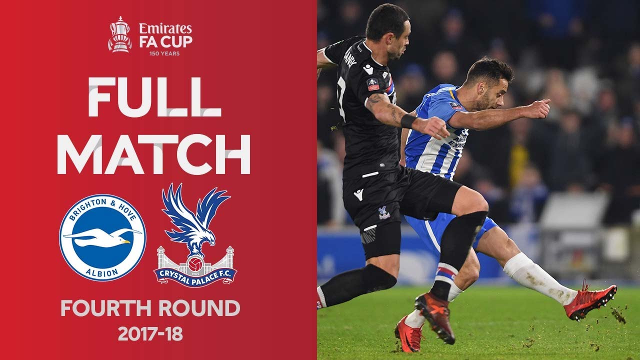 FULL MATCH | Brighton v Crystal Palace | Emirates FA Cup Fourth Round 2017-18