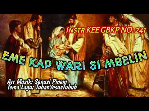 Instr KEE GBKP NO: 241 || EME KAP WARI SI MBELIN || Tema: TuhanYesusTubuh || 2025 ||