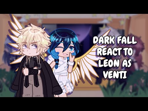 Dark Fall React To Leon As Venti || Gacha React