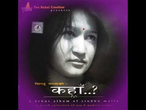 Kaha Ho Kaha - Sindhu Malla Nepali HQ Song