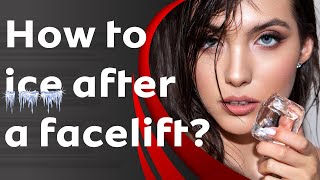 How to Reduce Swelling after Facelift Surgery? (icing after facelift)