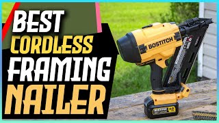 The Best Cordless Framing Nailers of 2025 - Which One is Right for You?
