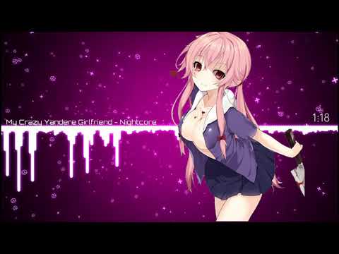 Nightcore - My Crazy Yandere Girlfriend