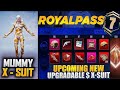 A7 Royal Pass 3D Rewards |Mummy X-Suit Upgradable |3.2 Update All Ultimate Suit 🥵.....😱3.2 Update