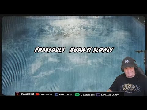 Kraayziie Reacts To Freesouls - Burn it slowly