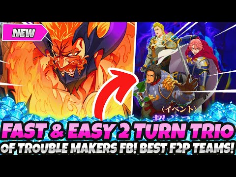 *EASIEST & QUICKEST 2 TURN FINAL BOSS TRIO OF TROUBLE MAKERS GUIDE* BEST F2P TEAMS (7DS Grand Cross