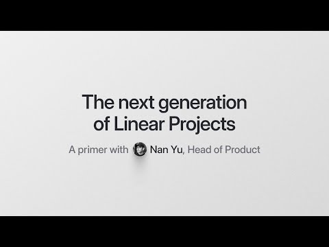 The next generation of Linear Projects