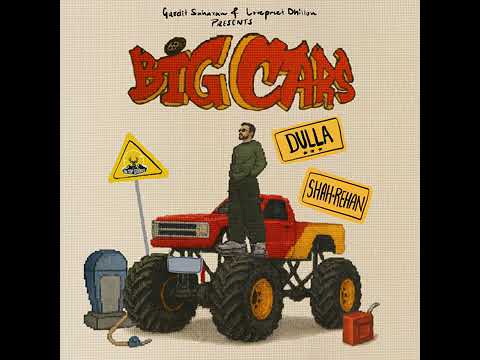 BIG CARS - Dulla (OFFICIAL VIDEO) Shah Rehan | Latest Punjabi Songs 2025