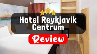 Hotel Reykjavik Centrum Review - Is This Hotel Worth It?